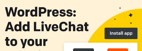 Add LiveChat To Your WordPress Website In Under 4 Minutes [tutorial]